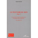 Le pouvoir du don - tome 1, le paradoxe d'une communication d'entreprise par le mecenat : les annees ...