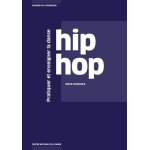 Pratiquer et enseigner la danse hip hop