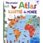 Mon premier atlas illustr� du monde