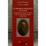 Le premier pr�sident le conte - un heureux mariage de raison avec la cour des comptes (1902 - 1948)