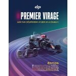 Premier virage - guide pour (r)apprendre les bases de la formule 1