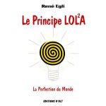 Le principe de lol2a - tome 1, la perfection du monde