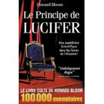 Le principe de lucifer - une exp�dition scientifique dans les forces de l'histoire
