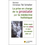 Prise en charge de la prostate par la mdecine holistique - gurir sans subir ni souffrir !