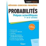 Probabilit�s pr�pas scientifiques 1re et 2e ann�es - m�thodes, exercices, probl�mes
