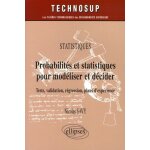 Probabilit�s et statistiques pour mod�liser et d�cider
