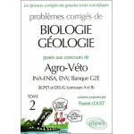 Problmes corrigs de biologie - gologie poss aux concours de agro - vto ina - ensa, env, banque g2e ...