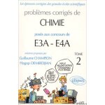 Probl�mes corrig�s de chimie pos�s aux concours e3a - e4a - tome 2