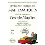 Problmes corrigs de mathmatiques poss aux concours de centrale / suplec - tome 9