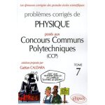 Probl�mes corrig�s de physique pos�s aux concours communs polytechniques (ccp) - tome 7 - edition 2004 ...
