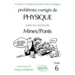 Problemes corriges de physique poses au concours de mines / ponts - tome 6