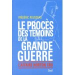 Le proces des temoins de la grande guerre - l'affaire norton cru