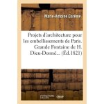 Projets d'architecture pour les embellissements de paris - 1826