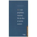 Avis aux proph�tes, messies, fils de dieu, et autres avatars - nouvelles et r�cits humoristiques