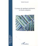 A propos de quelques peintures et d'une sculpture
