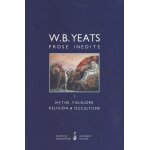 Prose inédite - tome 1, mythe, folklore, religion & occultisme Prose inédite - tome 1, mythe, folklore, religion & occultisme