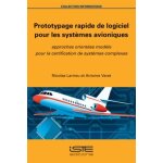 Prototypage rapide de logiciel pour les syst�mes avioniques - approches orient�es mod�le pour la certification ...