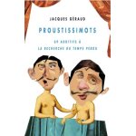 Proustissimots - 69 additifs a la recherche du temps perdu