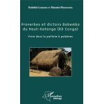 Proverbes et dictons babemba du haut - katanga (rd congo) - vivre dans la paillote a palabres Proverbes et dictons babemba du haut - katanga (rd congo) - vivre dans la paillote a palabres