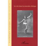 Psychologie clinique n 19, printemps 200 - la voix dans la rencontre clinique