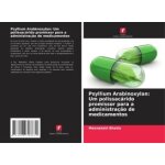 Psyllium arabinoxylan: um polissac�rido promissor para a administra��o de medicamentos