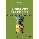 La publicit par l'objet - la ppo : un mdia efficace pour tous les annonceurs