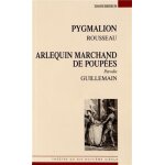 Pygmalion suivi de arlequin marchand de poup�es ou le pygmalion moderne