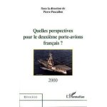 Quelles perspectives pour le deuxime porte - avions franais ? - table - ronde du 28 juin 2000 a l'assemble ...