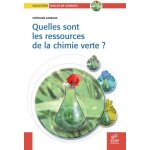 Quelles sont les ressources de la chimie verte ?