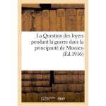 La question des loyers pendant la guerre dans la principaut� de monaco