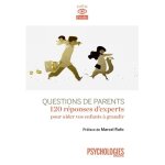 Questions de parents - 120 r�ponses d'experts pour aider vos enfants a grandir