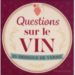 Questions sur le vin - 25 dessous de verre Questions sur le vin - 25 dessous de verre