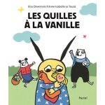 Les quilles a la vanille