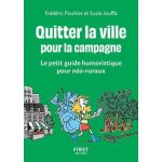 Quitter la ville pour la campagne - le petit guide humoristique pour néo - ruraux Quitter la ville pour la campagne - le petit guide humoristique pour néo - ruraux
