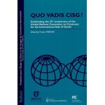 Quo vadis cisg ? - celebrating the 25th anniversary of the united nations convention on contracts for ...
