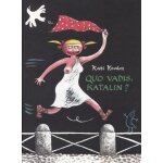 Quo vadis, katalin ? Quo vadis, katalin ?