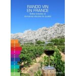 Rando vin de france - belles balades et domaines viticoles de qualit
