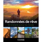 Randonn�es de r�ve - 50 itin�raires autour du monde