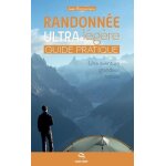 Randonne ultra lgre - guide pratique - une aventure grandeur nature