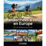 Randonn�es a v�lo en europe - 50 itin�raires de r�ve