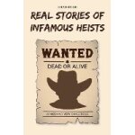 Real stories of infamous heists