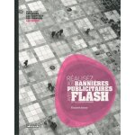 Réalisez vos bannières publicitaires avec flash cs3 - cs4, illustrator & photoshop Réalisez vos bannières publicitaires avec flash cs3 - cs4, illustrator & photoshop