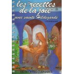 Les recettes de la joie avec sainte hildegarde
