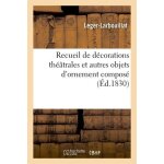 Recueil de d�corations th��trales et autres objets d'ornement compos�