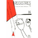 Registres n 16, eté 2013 - bande dessinée, dessins animés, spectacle vivant Registres n 16, eté 2013 - bande dessinée, dessins animés, spectacle vivant