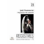 Registres n 19, printemps - et� 2016 - jo�l pommerat : processus de cr�ation