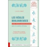 Les r�gles douloureuses en r�flexologie selon la tradition chinoise - comprendre et apaiser les douleurs ...