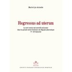 Regressus ad uterum - la mort comme nouvelle naissance dans les grands textes funraires de l'egypte ...