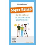 Soyez réhab - guide pratique de réhabilitation psychosociale Soyez réhab - guide pratique de réhabilitation psychosociale