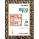 Reiki. l'energia vitale che e dentro di noi. esercizi pratici. 2º grado Reiki. l'energia vitale che e dentro di noi. esercizi pratici. 2º grado